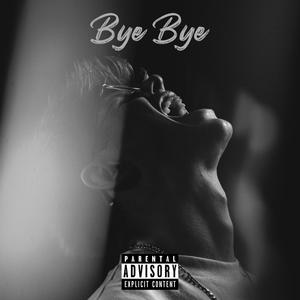 Bye Bye (Acoustic Version) [Explicit]