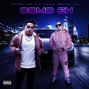Como Eh(feat. Flow Celestial) (Explicit)