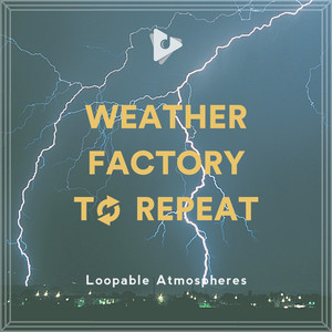 Weather Factory To Repeat