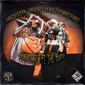 HOSPITALARIOS MAL PORTAOS (feat. Sebastardo) (Explicit)