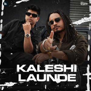 Kaleshi Launde (Explicit)