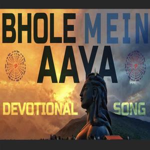 Bhole Mein Aaya (feat. Abhigyan Das)