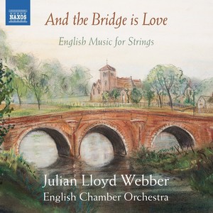 And the Bridge Is Love: English Music for Strings