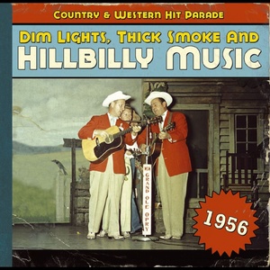 Dim Lights, Thick Smoke And Hillbilly Music Country & Western Hit Parade 1956