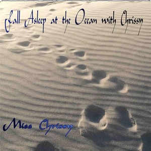 Fall Asleep At the Ocean With Chrissy