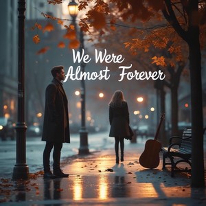 We Were Almost Forever (Remastered 2025)
