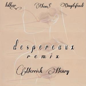 DESPEREAUX REMIX (feat. Merrick Henry) [Explicit]