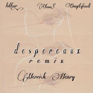 DESPEREAUX REMIX(feat. Merrick Henry) (Remix|Explicit)