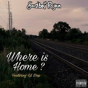 Where is Home (feat. Lil Dap) (Explicit)