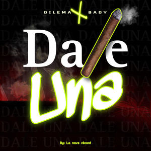 Dale una (Explicit)