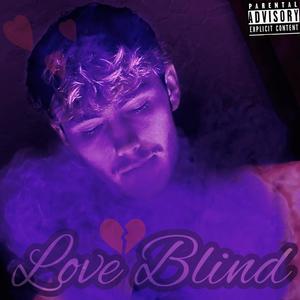 Love Blind (Explicit)