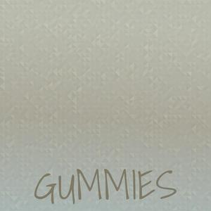 Gummies