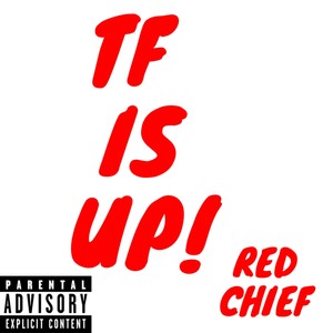 TF IS UP! (Explicit)