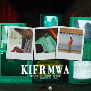 Kifr Mwa (feat. Denzel, Sebby & Swanki)