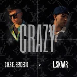 CRAZY (feat. C.H.R El Bendecio) [Explicit]