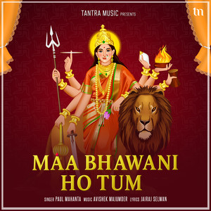 Maa Bhawani Ho Tum