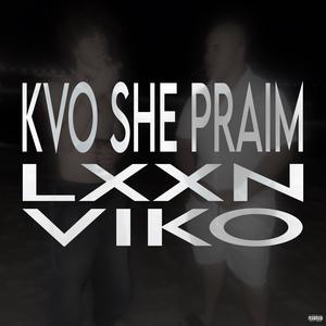 KVO SHE PRAIM (feat. VIKO) (Explicit)