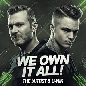 We own it all ! (feat. U-Nik)