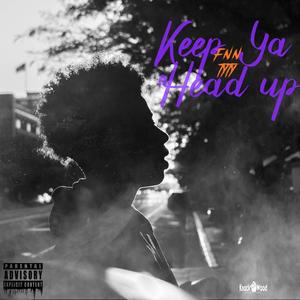 Keep Ya Head Up (Explicit)