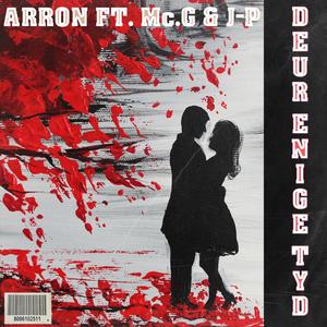 Deur Enige Tyd (feat. J-P Kingsley, Arron & Mc.G) (Explicit)