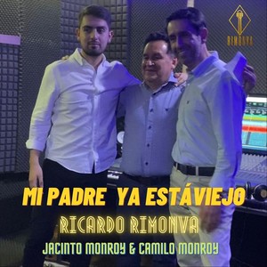 Mi Padre Ya Está Viejo (feat. Jacinto Monroy & Camilo Monroy)