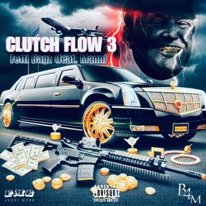 Clutch Flow 3 (feat. Fetti Bagz) [Explicit]