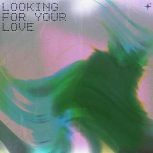 Looking For Your Love (feat. Beau Jackson)