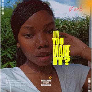 How You Make It (Explicit)