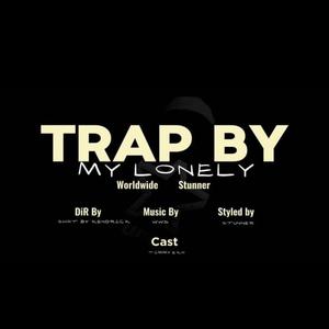 Trap By My Lonely (Explicit)