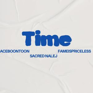 Time (feat. ACEBOONTOON & Fameispriceless) (Explicit)