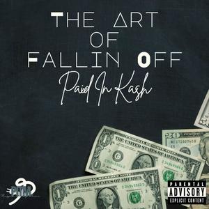 The Art OF Falling OFF (Explicit)