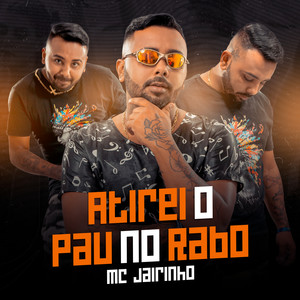 Atirei o Pau no Rabo (Explicit)