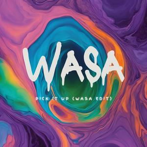 Pick it up (Wasa Edit)