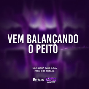 Vem Balaçando o Peito (Explicit)