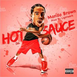 Hot Sauce (feat. Prod by Lightwork)