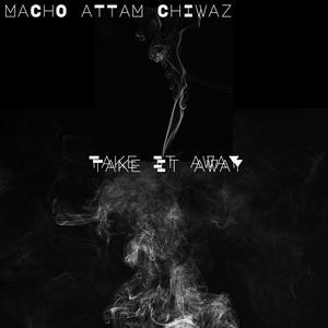 Take It Away (feat. ATTAM & Chiwaz)