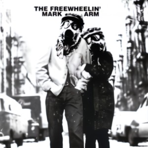 The Freewheelin' Mark Arm