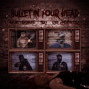 Bullet in Your Head (Explicit)