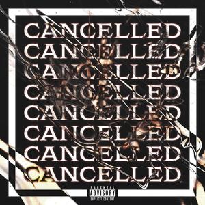 CANCELLED(feat. STRIKE C&U) (Explicit)
