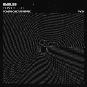 Don't Let Go (Tommi Oskari Remix)