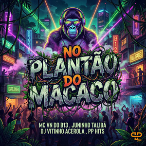 No Plantão do Macaco (Explicit)