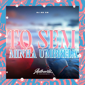 To Sem Minha Umbrela (Explicit)