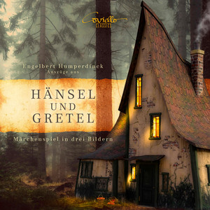 Hänsel und Gretel - Juchhei! Nun ist die Hexe tot (Knusperwalzer) (歌剧《糖果屋历险记》)