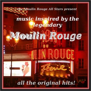 Music Inspired By the Legendary Moulin Rouge