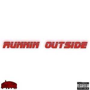 Runnin Outside (LF) [Explicit]