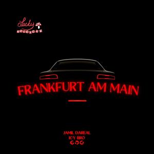 FRANKFURT AM MAIN (feat. Icy Bro)