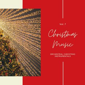 Christmas Music: Orchestral Christmas Instrumentals, Vol. 07