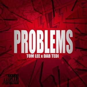 Problems (feat. Dab Tedi) [Explicit]