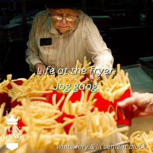 Life at the Fryer (feat. White Fury & Lil Cement Block) [Explicit]