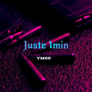 Juste 1min (Explicit)